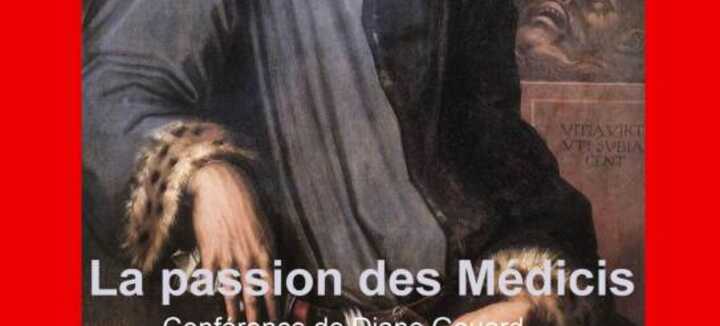 Conférence sur l’Art : « La passion des Médicis »