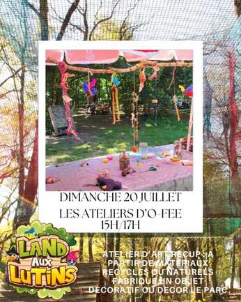 Dimanche 20 juillet ateliers art recup parc land aux lutins