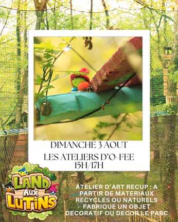Dimanche 3 aout ateleirs art recup parc land aux lutins